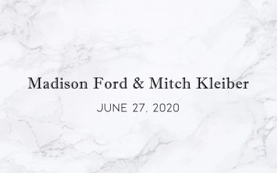 Madison Ford & Mitch Kleiber — Wedding Date: June 27, 2020