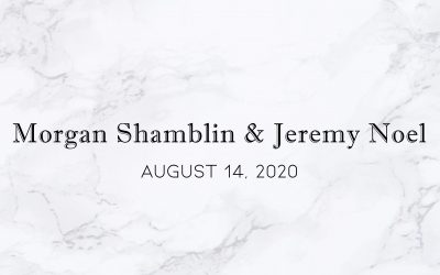 Morgan Shamblin & Jeremy Noel — Wedding Date: August 14, 2020