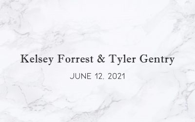 Kelsey Forrest & Tyler Gentry — Wedding Date: June 12, 2021