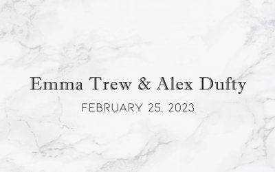 Emma Trew & Alex Dufty — Wedding Date: February 25, 2023