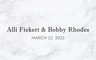 Alli Fiekert & Bobby Rhodes — Wedding Date: March 23, 2023